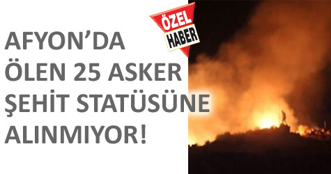 Afyonda ölen 25 asker doğal afet şehidi sayıldı