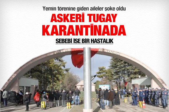 TSK tugayında şoke eden karantina