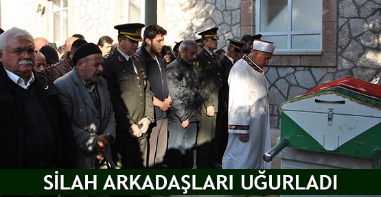 Silah arkadaşları uğurladı