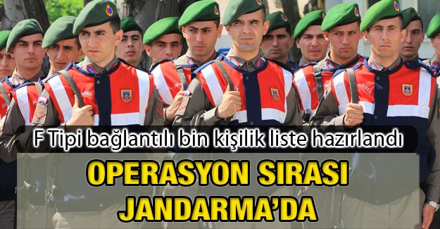 Operasyon sırası Jandarma'da