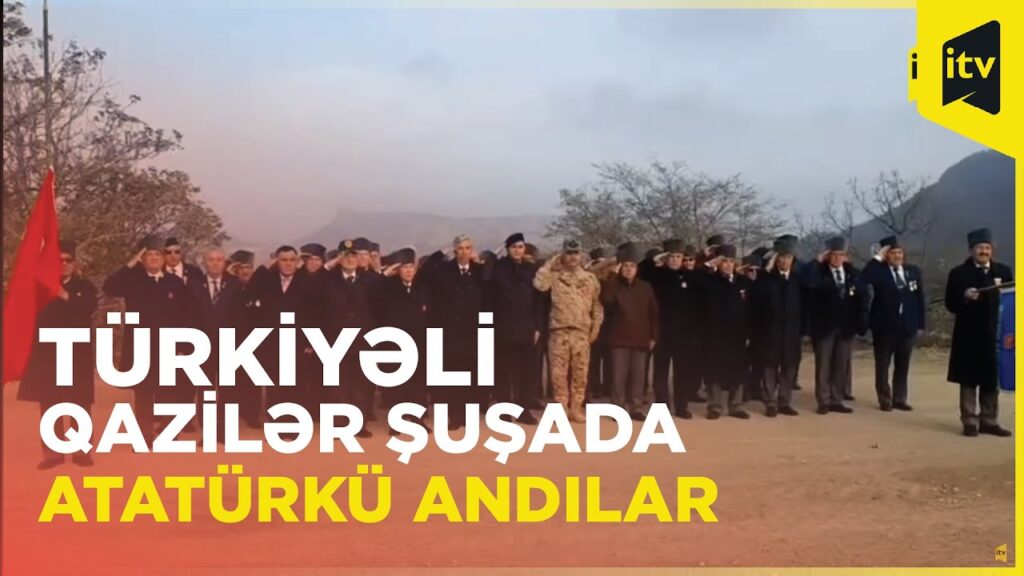 ULU ÖNDERİMİZ GAZİ MUSTAFA KEMAL ATATÜRK’Ü ARAMIZDAN AYRILIŞININ 84’ÜNCÜ YIL DÖNÜMÜNDE İKİ DEVLET BİR MİLLET OLARAK AZERBAYCAN/ŞUŞA’DA ANDIK